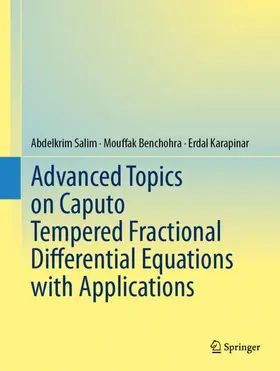 Salim / Benchohra / Karapinar |  Advanced Topics on Caputo Tempered Fractional Di?erential Equations with Applications | Buch |  Sack Fachmedien