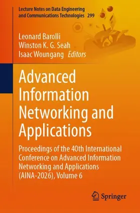 Barolli / K. G.  Seah / Woungang |  Advanced Information Networking and Applications | Buch |  Sack Fachmedien