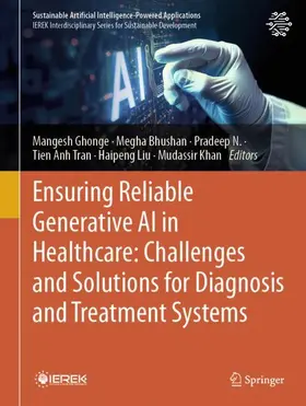 Ghonge / Bhushan / N. |  Ensuring Reliable Generative AI in Healthcare: Challenges and Solutions for Diagnosis and Treatment Systems | Buch |  Sack Fachmedien