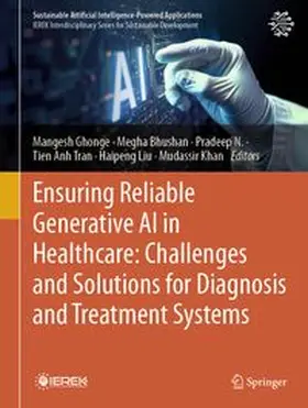 Ghonge / Bhushan / N. |  Ensuring Reliable Generative AI in Healthcare: Challenges and Solutions for Diagnosis and Treatment Systems | eBook | Sack Fachmedien