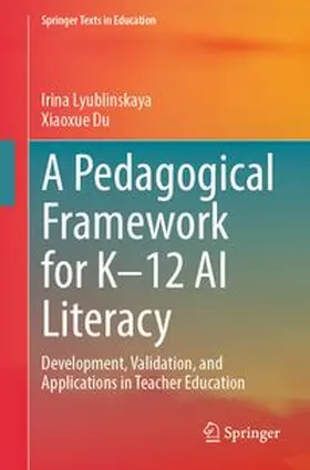 Lyublinskaya / Du | A Pedagogical Framework for K–12 AI Literacy | E-Book | www.sack.de