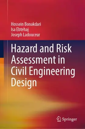 Bonakdari / Ebtehaj / Ladouceur |  Hazard and Risk Assessment in Civil Engineering Design | Buch |  Sack Fachmedien