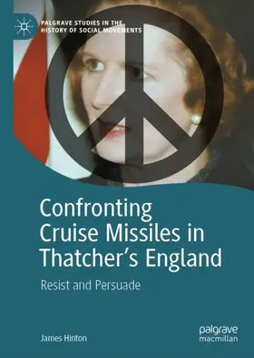 Hinton |  Confronting Cruise Missiles in Thatcher's England | Buch |  Sack Fachmedien