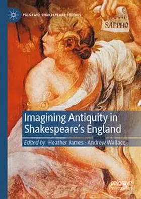 James / Wallace |  Imagining Antiquity in Shakespeare’s England | eBook | Sack Fachmedien