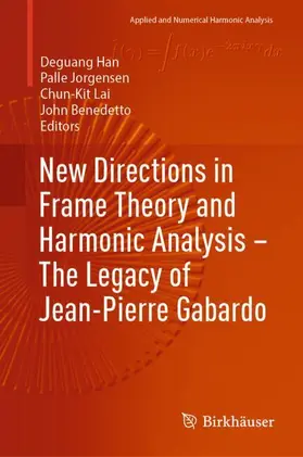 Han / Jorgensen / Lai |  New Directions in Frame Theory and Harmonic Analysis — The Legacy of Jean-Pierre Gabardo | Buch |  Sack Fachmedien