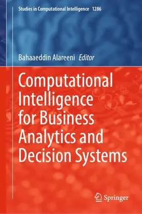 Alareeni |  Computational Intelligence for Business Analytics and Decision Systems | Buch |  Sack Fachmedien