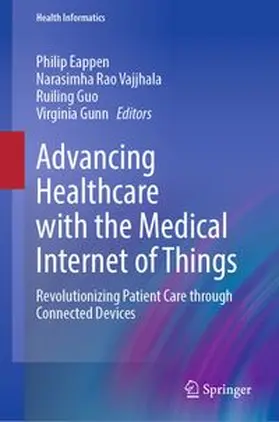 Eappen / Vajjhala / Guo |  Advancing Healthcare with the Medical Internet of Things | eBook | Sack Fachmedien