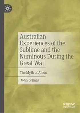 Grimes |  Australian Experiences of the Sublime and the Numinous During the Great War | eBook | Sack Fachmedien