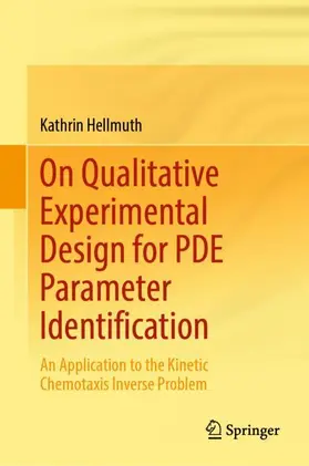 Hellmuth |  On Qualitative Experimental Design for PDE Parameter Identification | Buch |  Sack Fachmedien