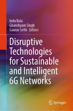 Bala / Singh / Sethi | Disruptive Technologies for Sustainable and Intelligent 6G Networks | Buch | 978-3-032-24020-0 | www.sack.de
