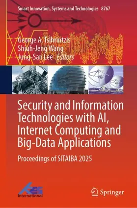 Tsihrintzis / Wang / Lee |  Security and Information Technologies with AI, Internet Computing and Big-Data Applications | Buch |  Sack Fachmedien