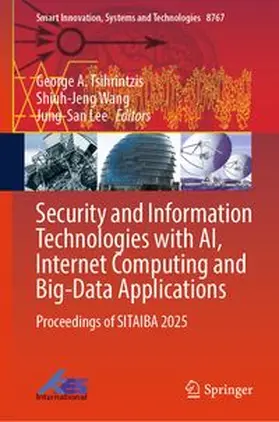 Tsihrintzis / Wang / Lee |  Security and Information Technologies with AI, Internet Computing and Big-Data Applications | eBook | Sack Fachmedien