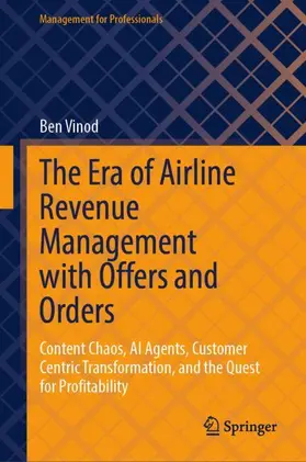 Vinod |  The Era of Airline Revenue Management with Offers and Orders | Buch |  Sack Fachmedien