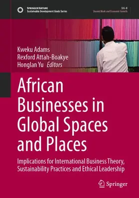 Adams / Attah-Boakye / Yu |  African Businesses in Global Spaces and Places | Buch |  Sack Fachmedien