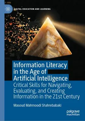 Mahmoodi Shahrebabaki |  Information Literacy in the Age of Artificial Intelligence | Buch |  Sack Fachmedien