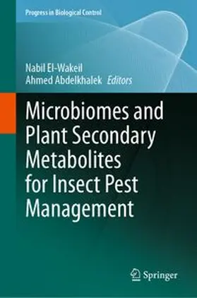 El-Wakeil / Abdelkhalek |  Microbiomes and Plant Secondary Metabolites for Insect Pest Management | eBook | Sack Fachmedien