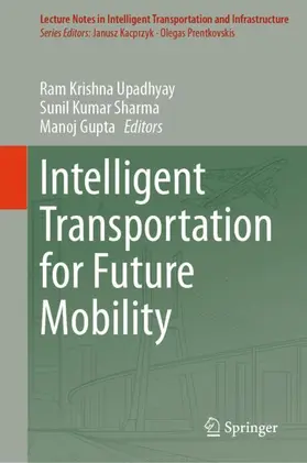 Upadhyay / Sharma / Gupta |  Intelligent Transportation for Future Mobility | Buch |  Sack Fachmedien