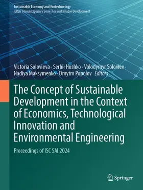 Solovieva / Hushko / Soloviev |  The Concept of Sustainable Development in the Context of Economics, Technological Innovation and Environmental Engineering | Buch |  Sack Fachmedien