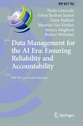 Ceravolo / Barbon Junior / Bukhsh |  Data Management for the AI Era: Ensuring Reliability and Accountability | Buch |  Sack Fachmedien