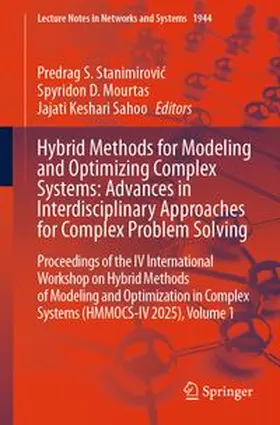 Stanimirovic / Mourtas / Sahoo |  Hybrid Methods for Modeling and Optimizing Complex Systems: Advances in Interdisciplinary Approaches for Complex Problem Solving | eBook | Sack Fachmedien
