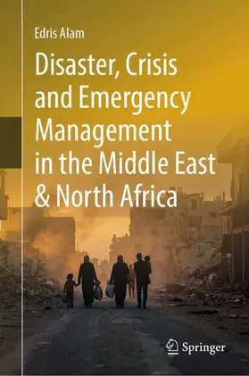Alam |  Disaster, Crisis and Emergency Management in the Middle East and North Africa | Buch |  Sack Fachmedien