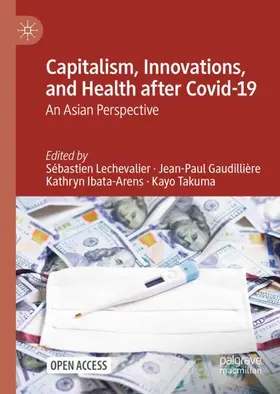 Lechevalier / Gaudillière / Ibata-Arens |  Capitalism, Innovations, and Health after Covid-19 | Buch |  Sack Fachmedien