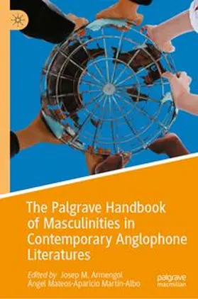 Armengol / Mateos-Aparicio Martín-Albo |  The Palgrave Handbook of Masculinities in Contemporary Anglophone Literatures | eBook | Sack Fachmedien