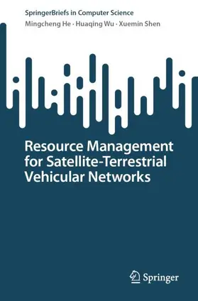 He / Wu / Shen |  Resource Management for Satellite-Terrestrial Vehicular Networks | Buch |  Sack Fachmedien