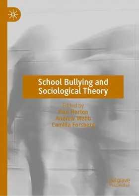 Horton / Webb / Forsberg |  School Bullying and Sociological Theory | Buch |  Sack Fachmedien