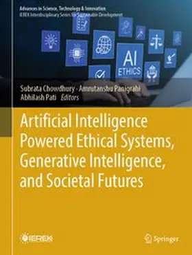 Chowdhury / Panigrahi / Pati |  Artificial Intelligence Powered Ethical Systems, Generative Intelligence, and Societal Futures | eBook | Sack Fachmedien