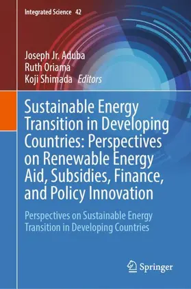 Aduba / Oriama / Shimada | Sustainable Energy Transition in Developing Countries: Perspectives on Renewable Energy Aid, Subsidies, Finance, and Policy Innovation | Buch | 978-3-032-24965-4 | www.sack.de