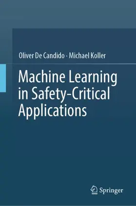 De Candido / Koller |  Machine Learning in Safety-Critical Applications | Buch |  Sack Fachmedien