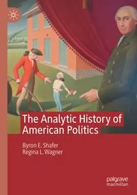 Shafer / Wagner |  The Analytic History of American Politics | eBook | Sack Fachmedien
