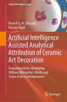 Edwards / Ugail |  Artificial Intelligence Assisted Analytical Attribution of Ceramic Art Decoration | Buch |  Sack Fachmedien