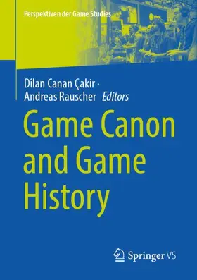 Çakir / Rauscher |  Game Canon and Game History | Buch |  Sack Fachmedien