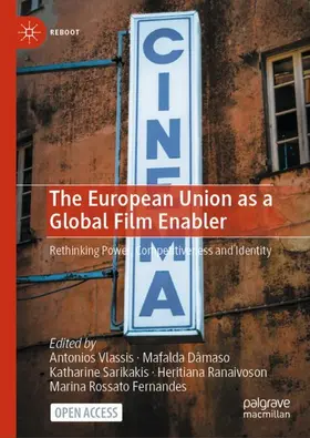 Vlassis / Dâmaso / Sarikakis |  The European Union as a Global Film Enabler | Buch |  Sack Fachmedien