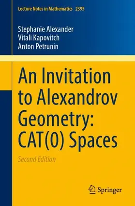 Alexander / Kapovitch / Petrunin |  An Invitation to Alexandrov Geometry: CAT(0) Spaces | Buch |  Sack Fachmedien