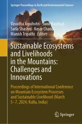 Agnihotri / Nautiyal / Shashni |  Sustainable Ecosystems and Livelihoods in the Mountains: Challenges and Innovations | Buch |  Sack Fachmedien