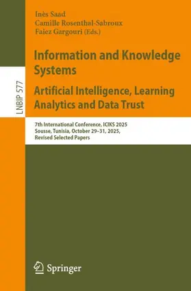 Saad / Rosenthal-Sabroux / Gargouri |  Information and Knowledge Systems. Artificial Intelligence, Learning Analytics and Data Trust | Buch |  Sack Fachmedien
