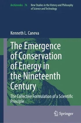 Caneva |  The Emergence of Conservation of Energy in the Nineteenth Century | Buch |  Sack Fachmedien