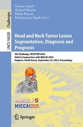 Saeed / Hardan / Hassan |  Head and Neck Tumor Lesion Segmentation, Diagnosis and Prognosis | eBook | Sack Fachmedien
