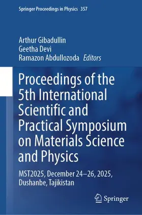 Gibadullin / Devi / Abdullozoda |  Proceedings of the 5th International Scientific and Practical Symposium on Materials Science and Physics | Buch |  Sack Fachmedien
