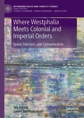 Hynek / Ter-Ghazaryan |  Where Westphalia Meets Colonial and Imperial Orders | Buch |  Sack Fachmedien