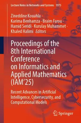 Kouahla / Benhamza / Farou |  Proceedings of the 8th International Conference on Informatics and Applied Mathematics (IAM'25) | Buch |  Sack Fachmedien