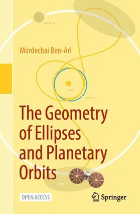 Ben-Ari |  The Geometry of Ellipses and Planetary Orbits | Buch |  Sack Fachmedien