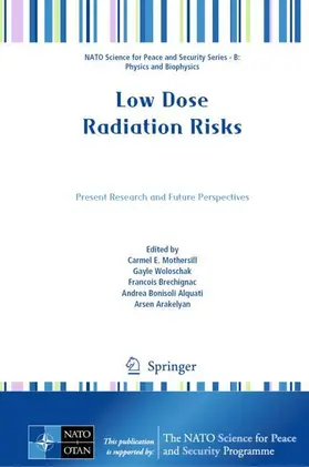 Mothersill / Woloschak / Brechignac |  Low Dose Radiation Risks | Buch |  Sack Fachmedien