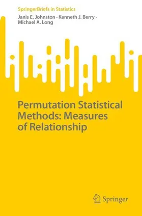 Johnston / Berry / Long |  Permutation Statistical Methods: Measures of Relationship | Buch |  Sack Fachmedien