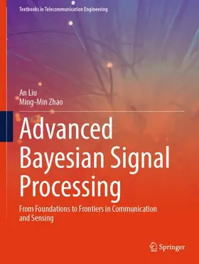 Liu / Zhao |  Advanced Bayesian Signal Processing | Buch |  Sack Fachmedien