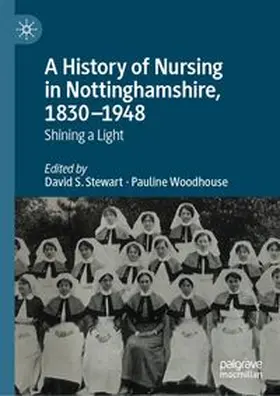 Stewart / Woodhouse |  A History of Nursing in Nottinghamshire, 1830-1948 | eBook | Sack Fachmedien