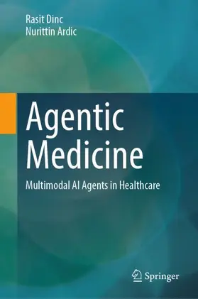 Dinc / Ardic |  Agentic Medicine | Buch |  Sack Fachmedien
